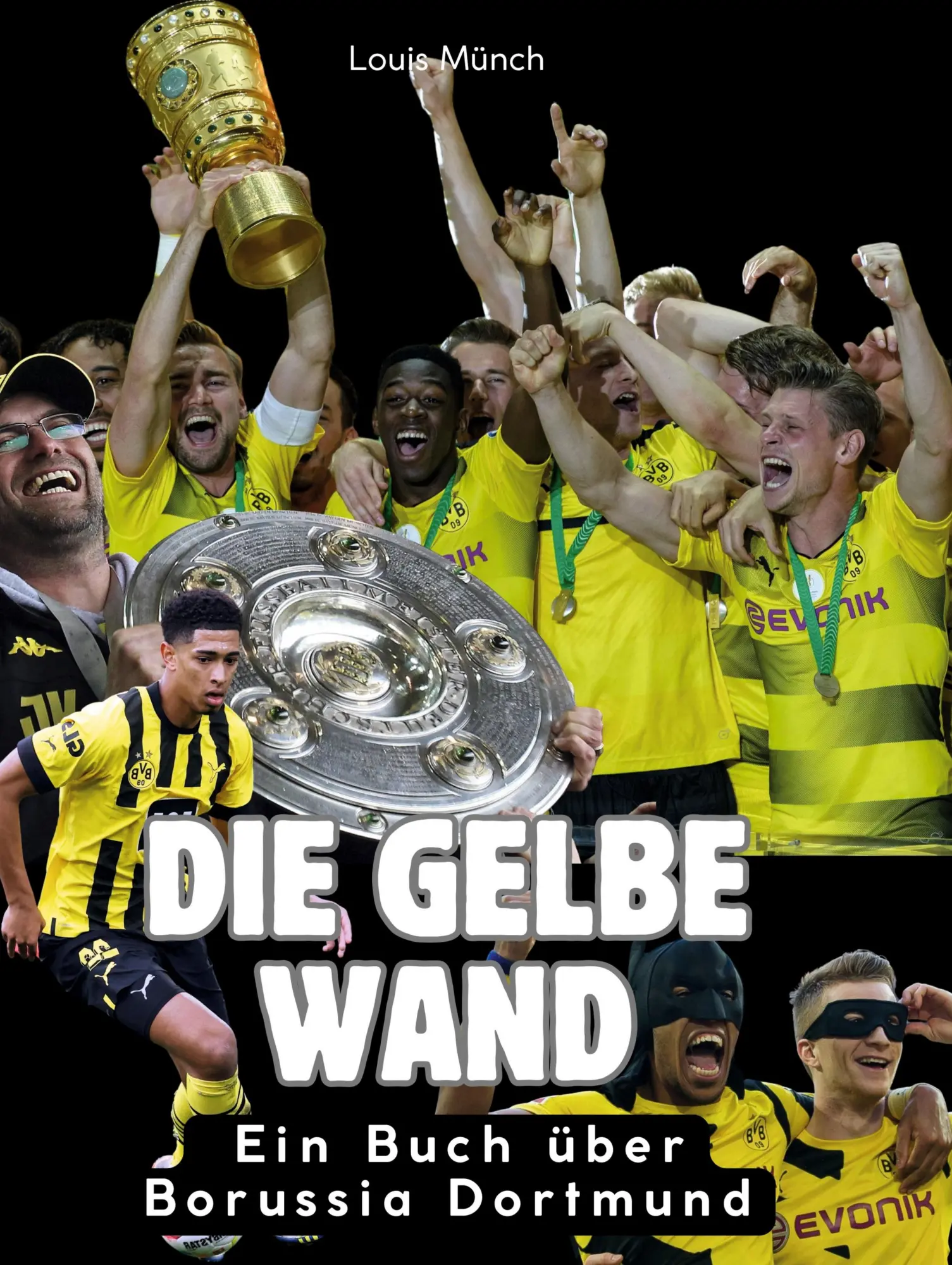 Cover: 9783695321674 | Die gelbe Wand | Das Buch über Borussia Dortmund | Louis Münch | Buch