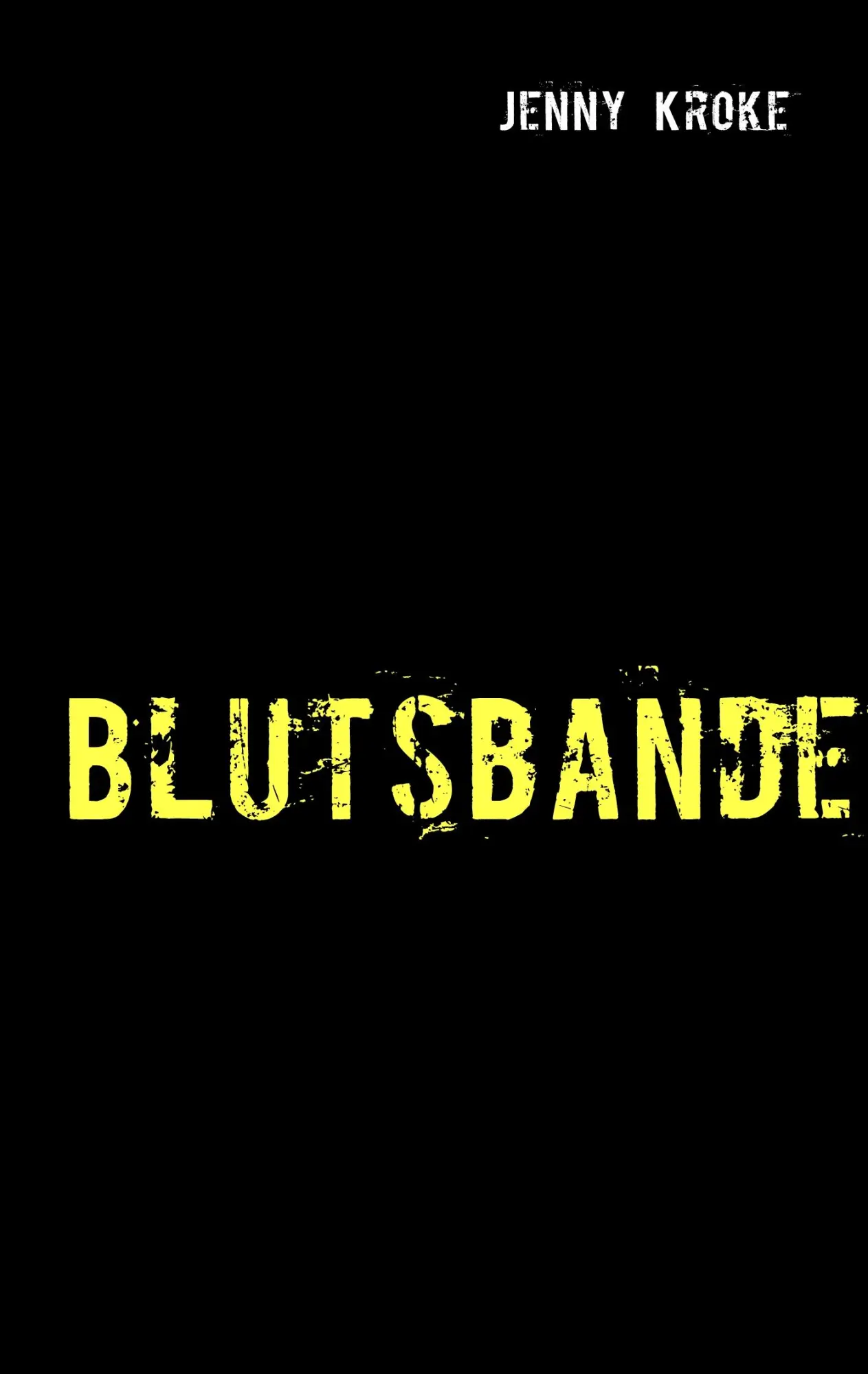Cover: 9783837051674 | Blutsbande | Jenny Kroke | Taschenbuch | 616 S. | Deutsch | 2009
