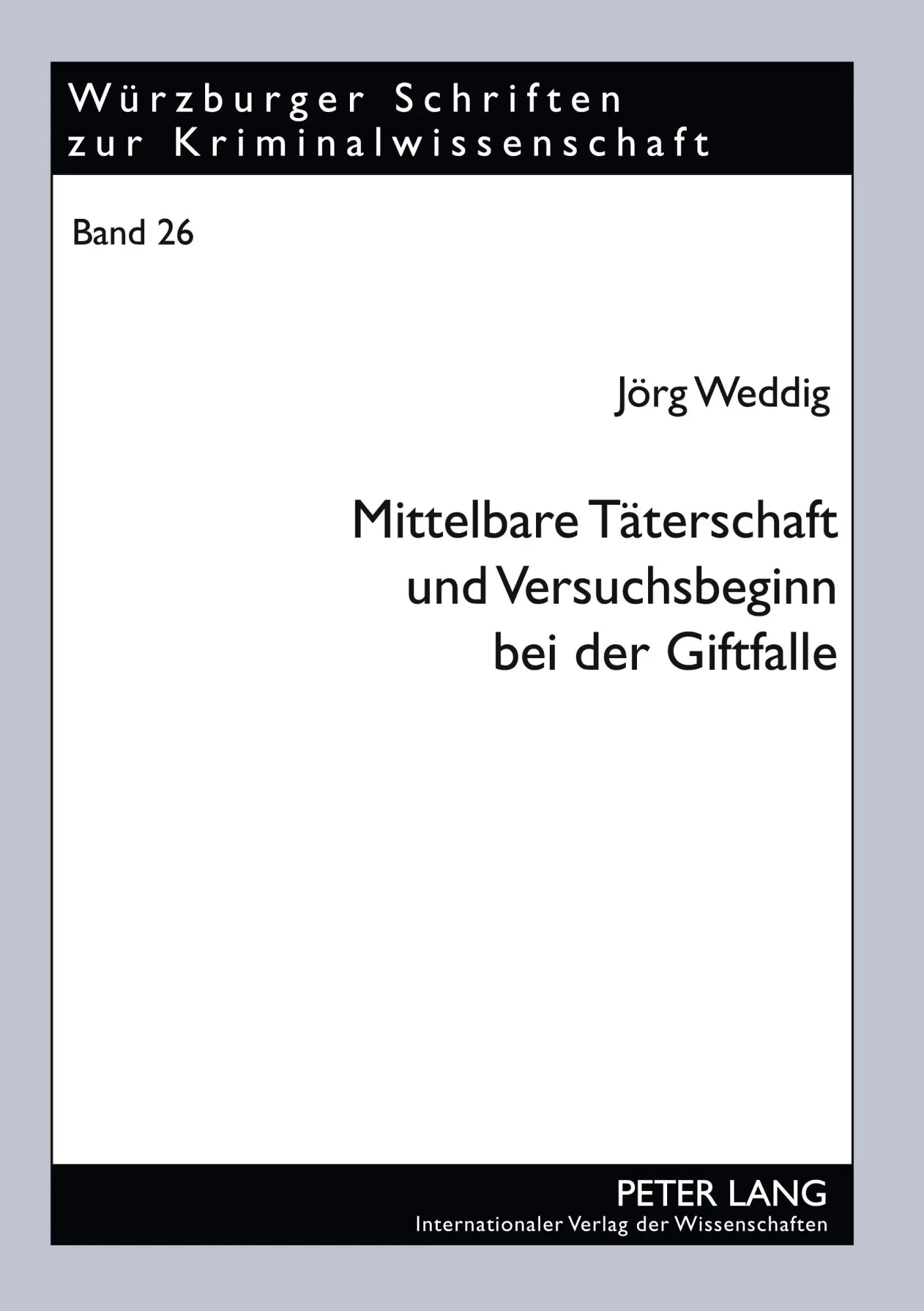 Cover: 9783631571774 | Mittelbare Täterschaft und Versuchsbeginn bei der Giftfalle | Weddig