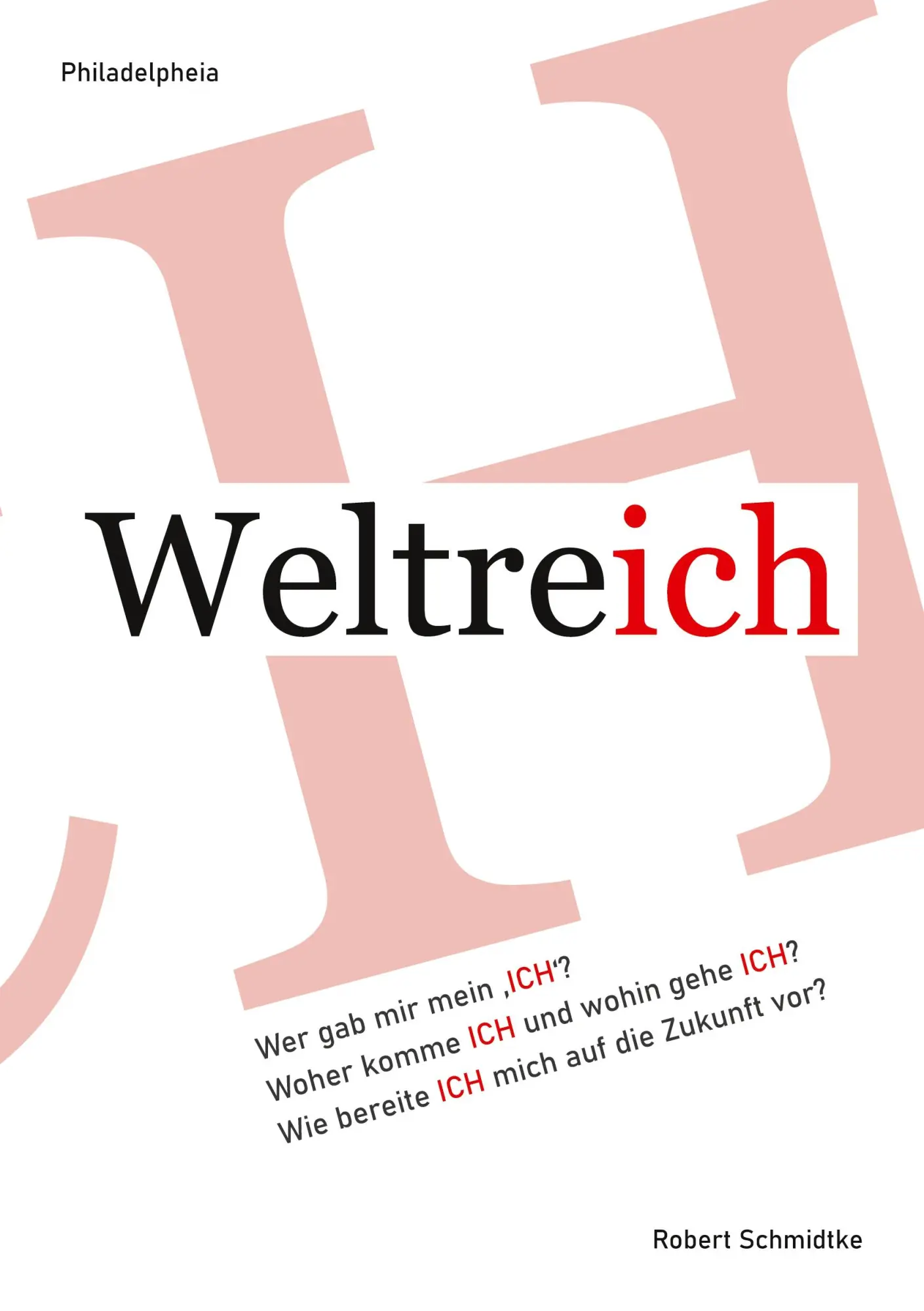 Cover: 9783757851774 | Weltreich ICH | Robert Schmidtke | Taschenbuch | 256 S. | Deutsch