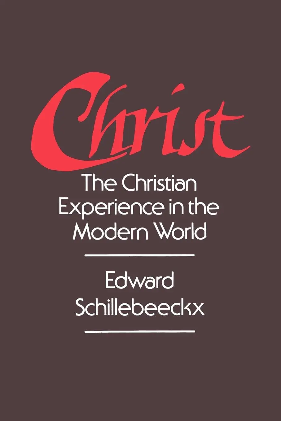 Cover: 9780334001874 | Christ | The Christian Experience in the Modern World | Schillebeeckx