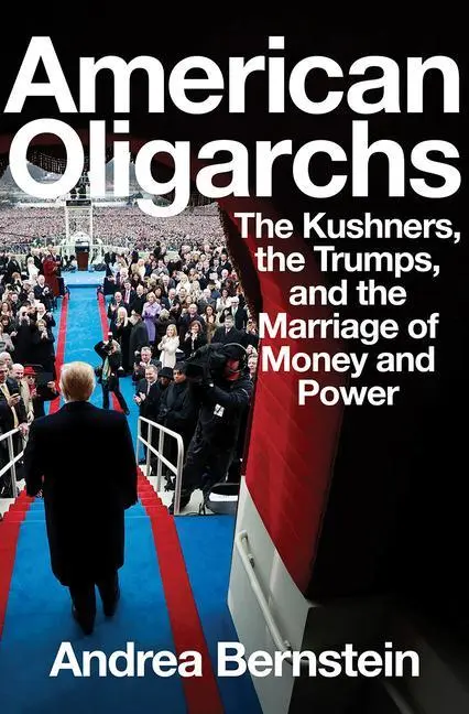 Cover: 9781324001874 | American Oligarchs: The Kushners, the Trumps, and the Marriage of...