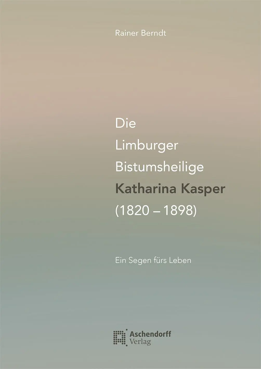 Cover: 9783402251874 | Segen fürs Leben | Rainer Berndt | Buch | 448 S. | Deutsch | 2025