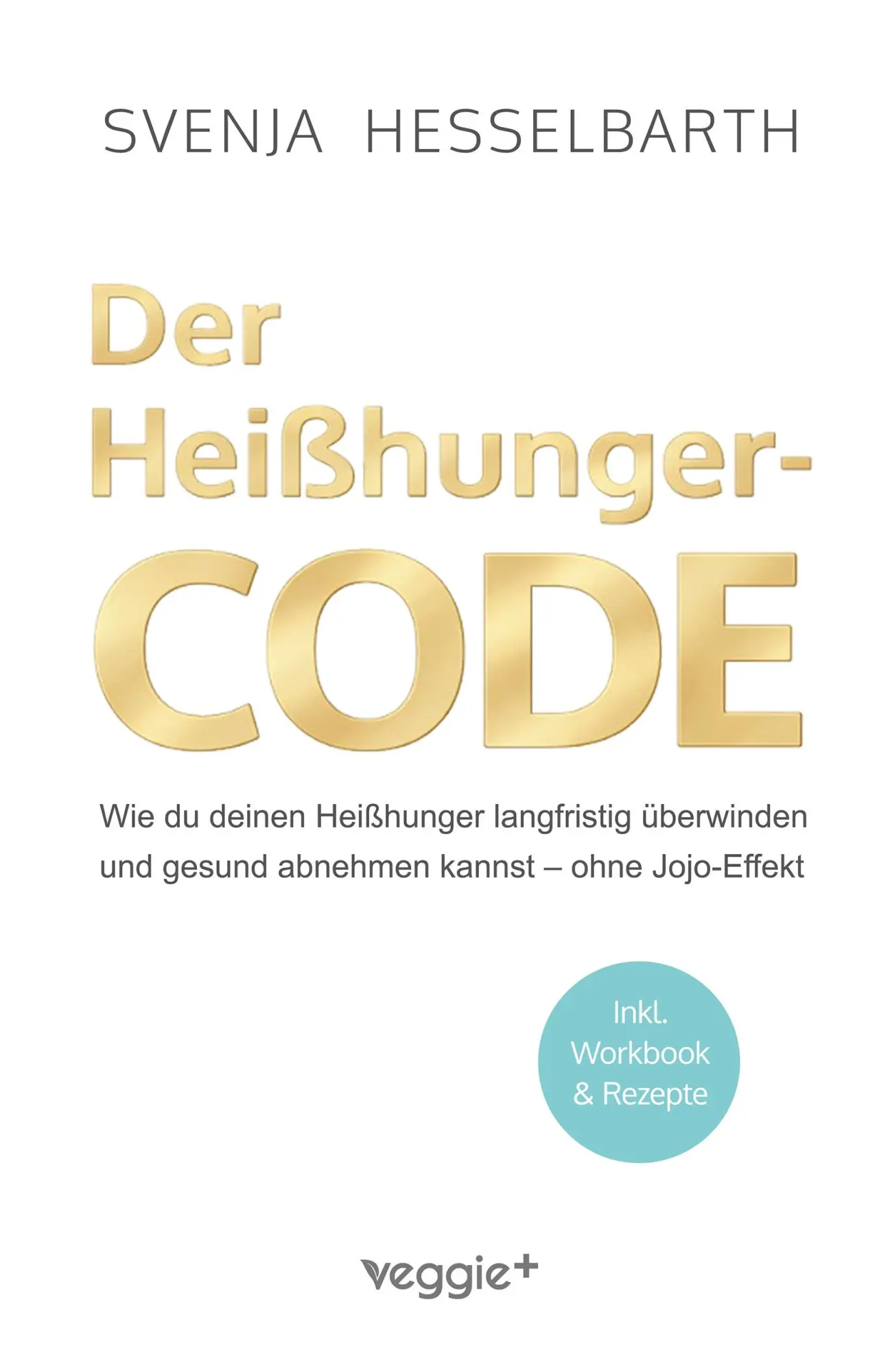 Cover: 9783692641874 | Der Heißhunger-Code | Svenja Hesselbarth | Taschenbuch | 206 S. | 2026
