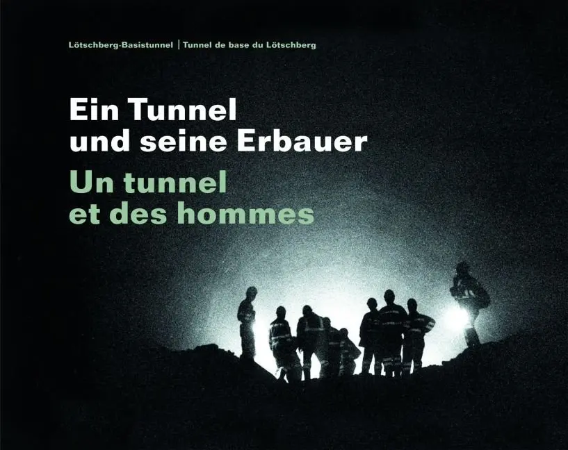 Cover: 9783727211874 | Ein Tunnel und seine Erbauer/Un Tunnel et des hommes | Bernard Dubuis
