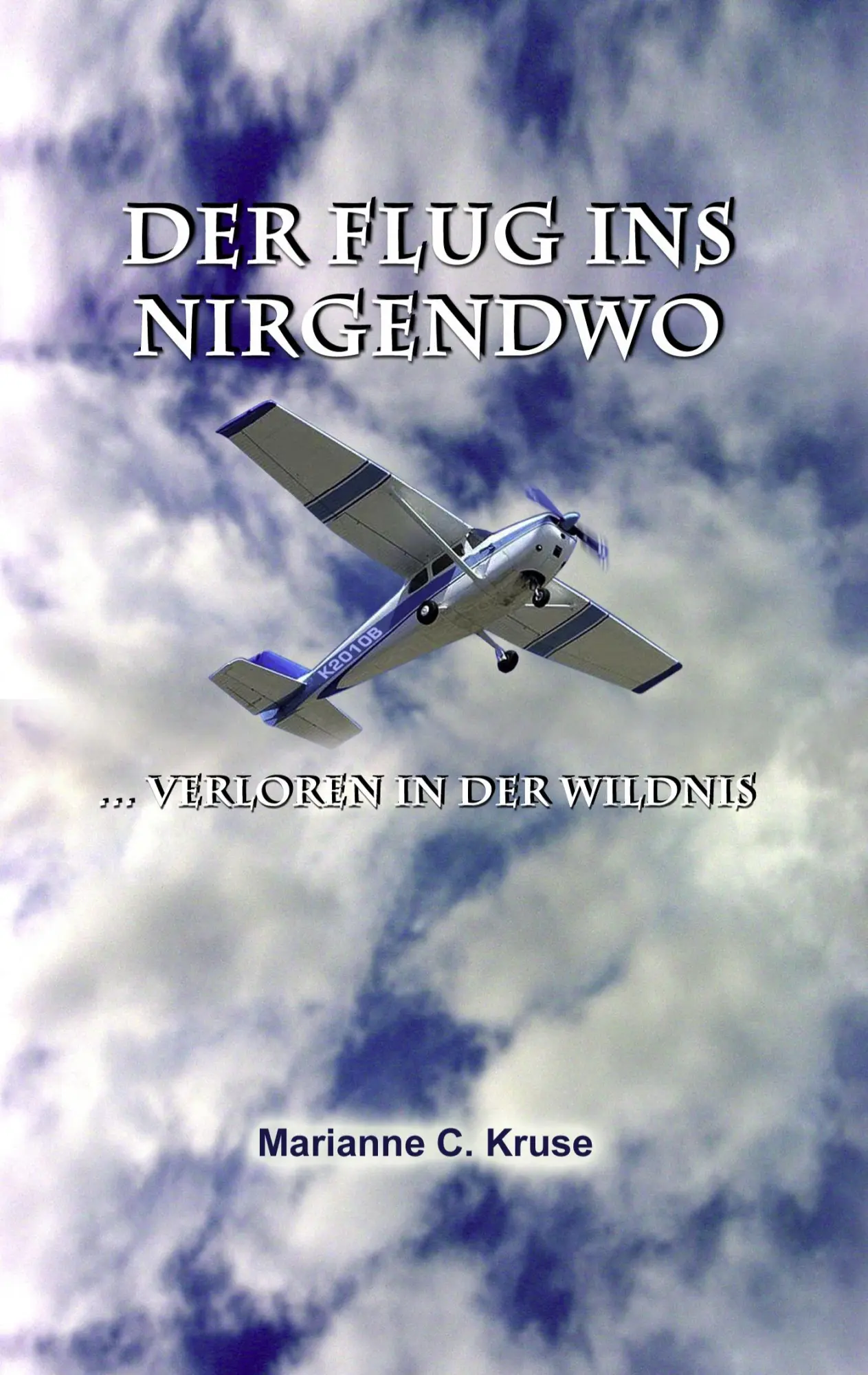 Cover: 9783839181874 | Der Flug ins Nirgendwo | ... verloren in der Wildnis | Kruse | Buch