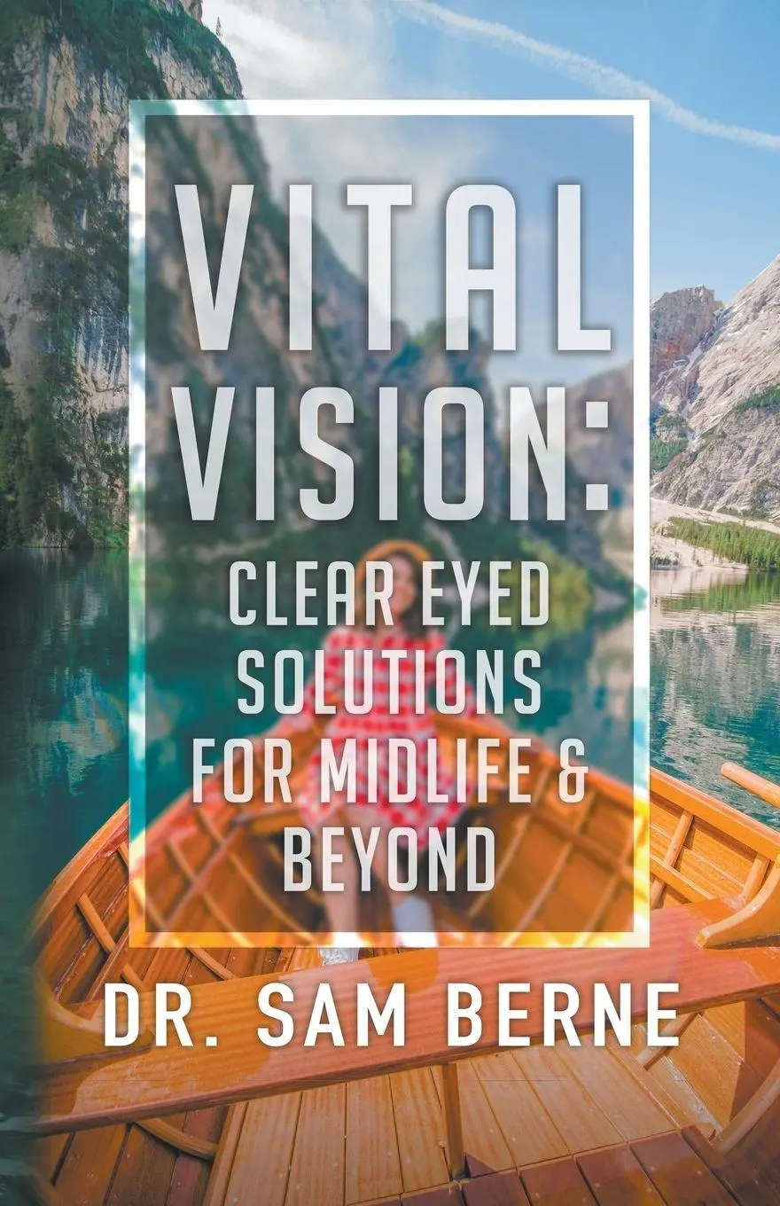 Cover: 9798223861874 | Vital Vision | Clear Eyed Solutions for Midlife &amp; Beyond | Sam Berne