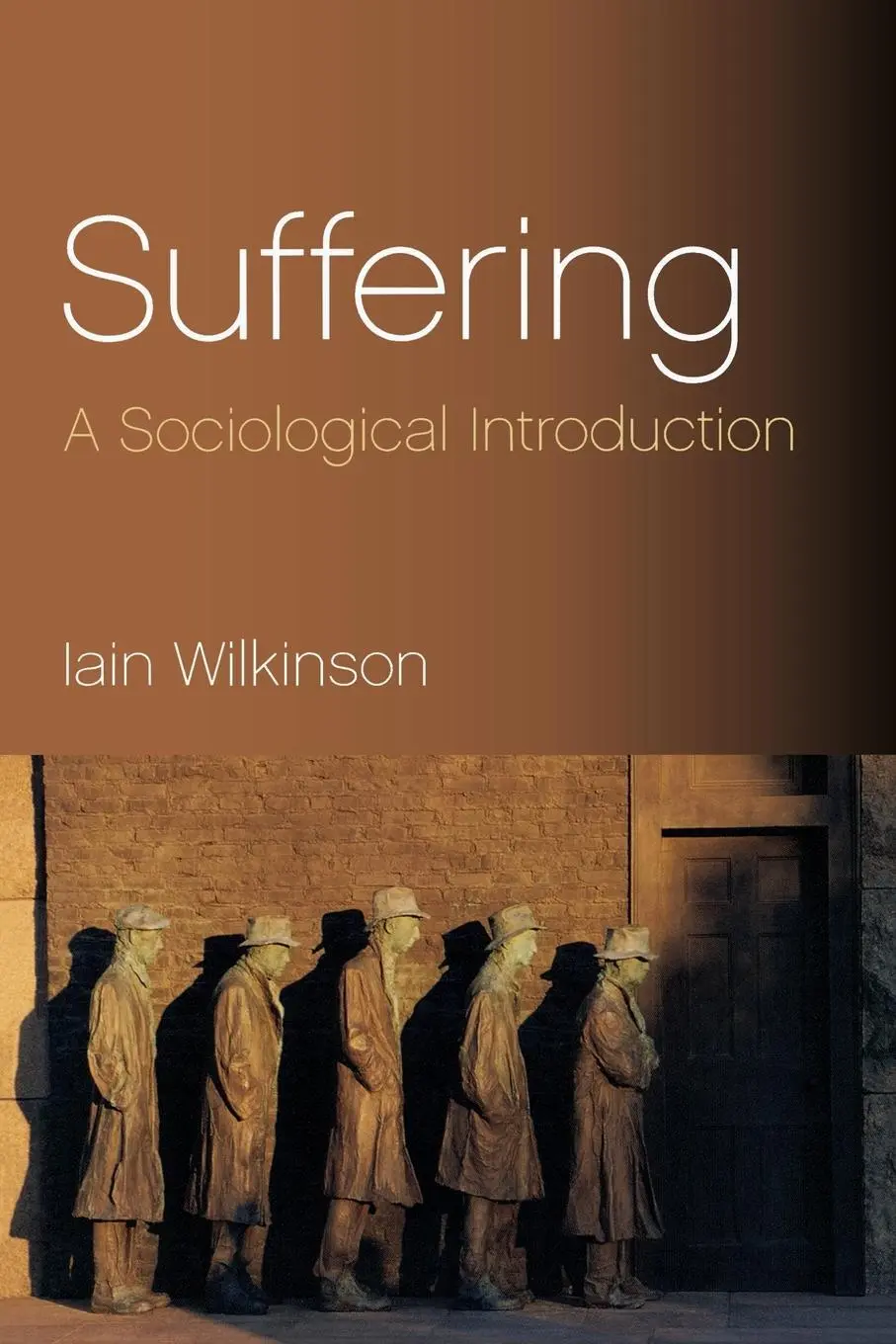 Cover: 9780745631974 | Suffering | A Sociological Introduction | Iain Wilkinson | Taschenbuch