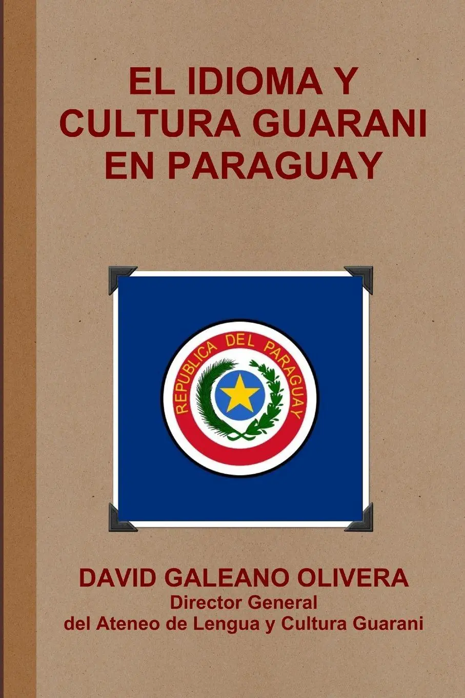 Cover: 9781257771974 | EL IDIOMA Y CULTURA GUARANI EN PARAGUAY | David Galeano Olivera | Buch