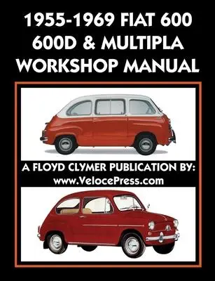Cover: 9781588501974 | 1955-1969 Fiat 600 - 600d &amp; Multipla Factory Workshop Manual | a.
