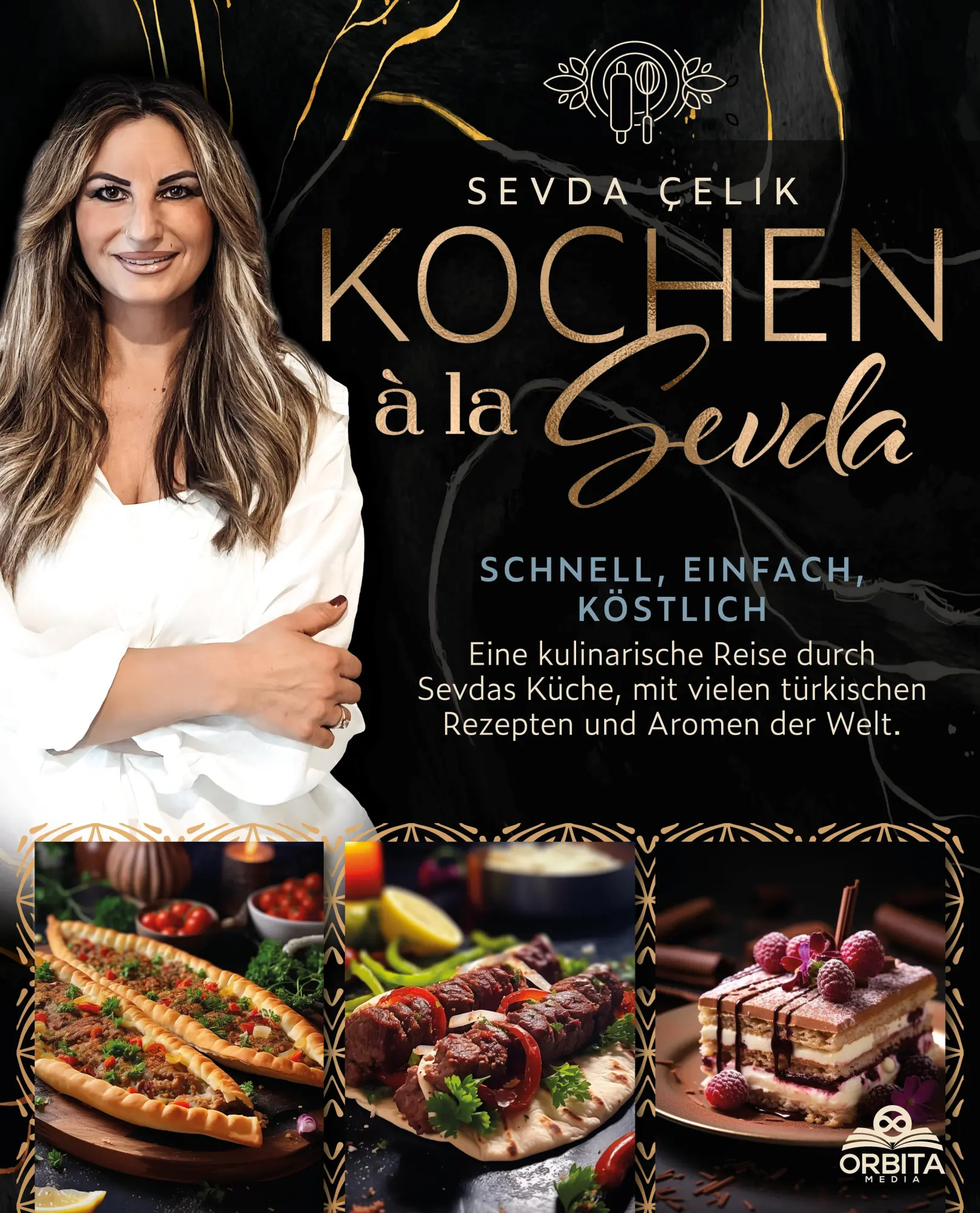 Cover: 9783989351974 | Kochen à la Sevda - Schnell, einfach, köstlich | Sevda Çelik | Buch