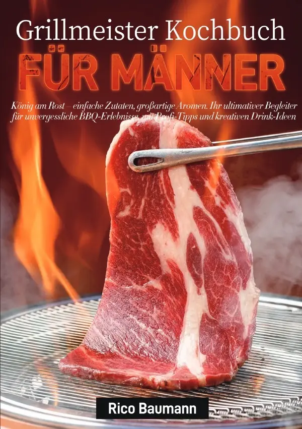 Cover: 9783565112074 | Grillmeister Kochbuch für Männer | Rico Baumann | Taschenbuch | 108 S.