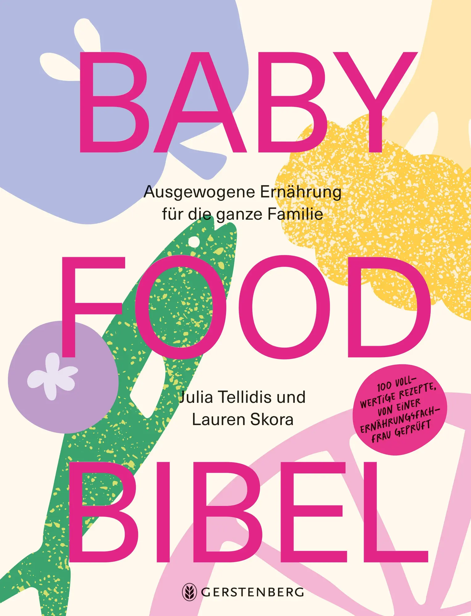 Cover: 9783836922074 | Baby Food Bibel | Ausgewogene Ernährung für die ganze Familie | Buch