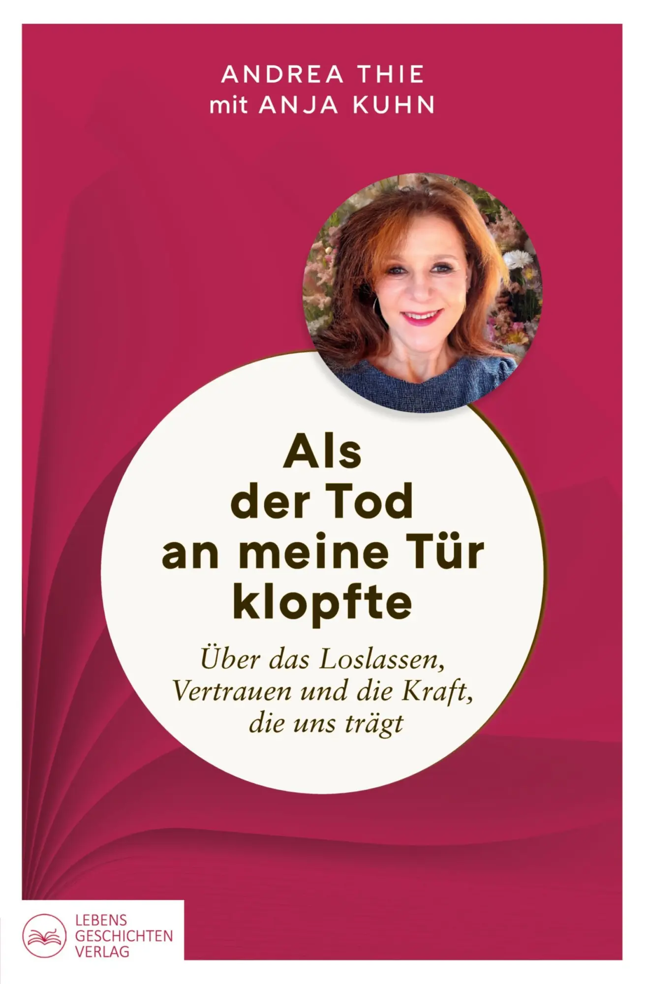 Cover: 9783912152074 | Als der Tod an meine Tür klopfte | Anja Kuhn (u. a.) | Taschenbuch