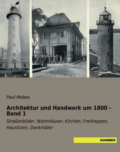 Cover: 9783957702074 | Architektur und Handwerk um 1800 - Band 1 | Paul Mebes | Taschenbuch