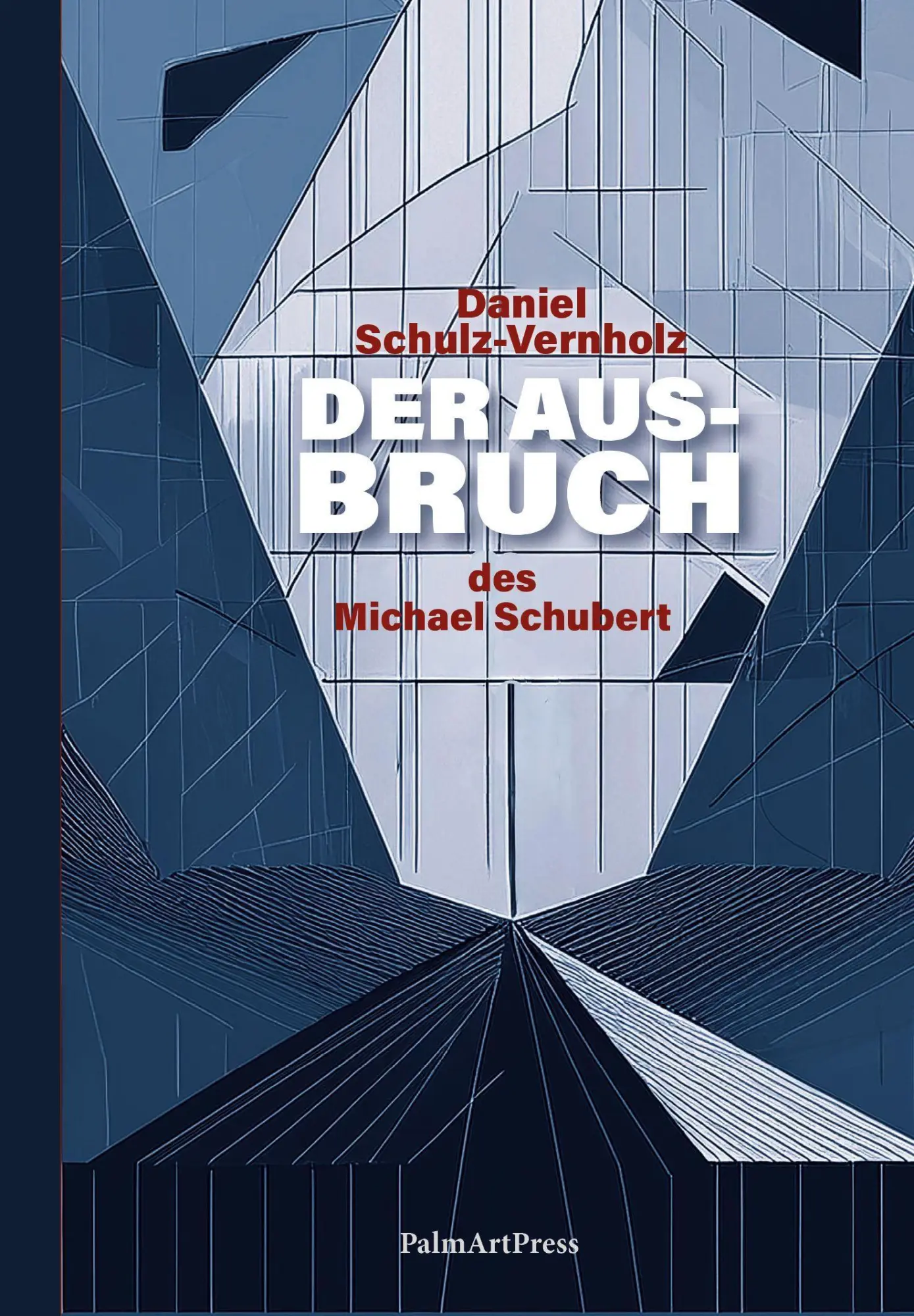 Cover: 9783962582074 | Der Ausbruch des Michael Schubert | Daniel Schulz-Vernholz | Buch
