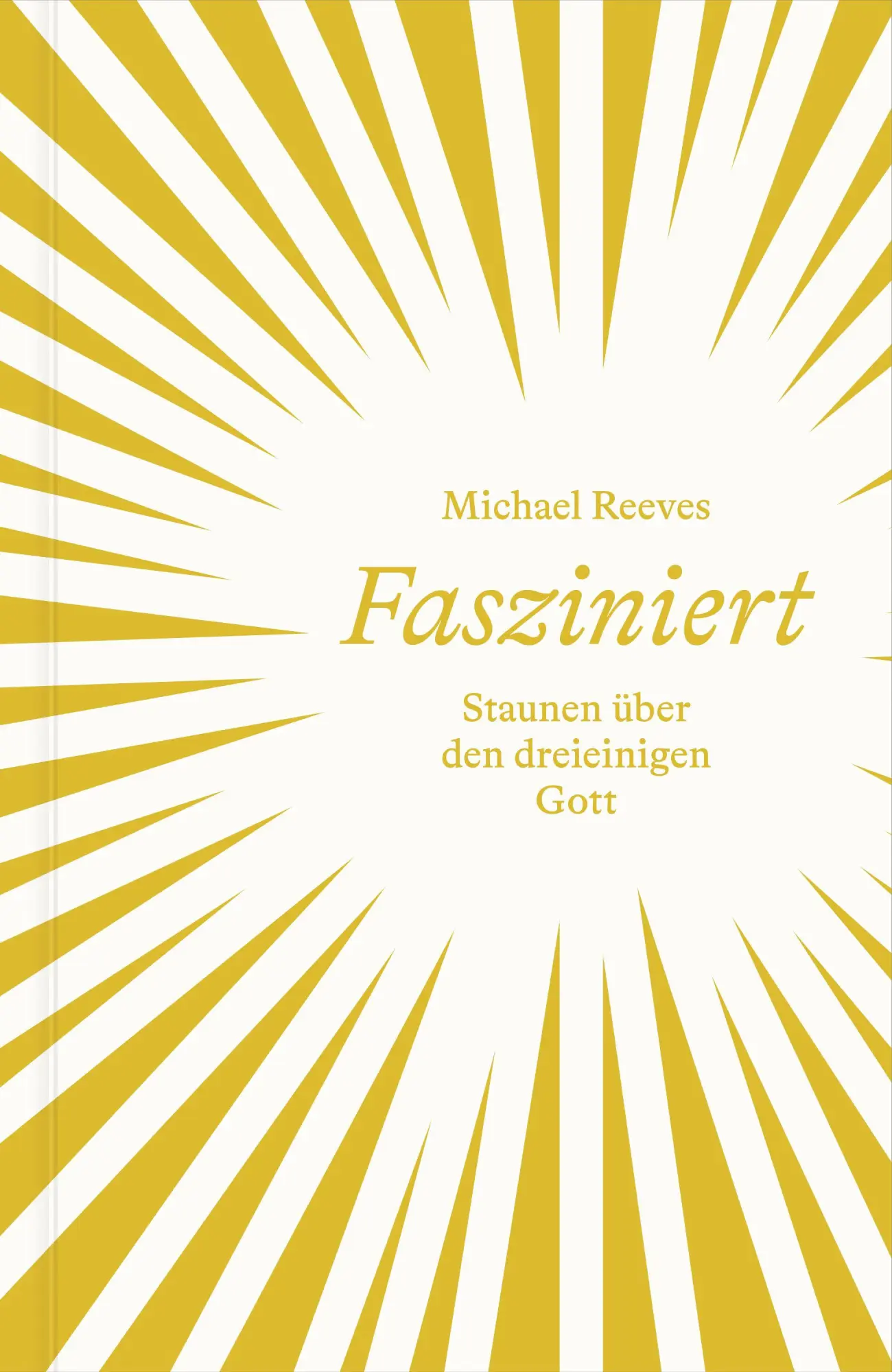 Cover: 9783986652074 | Fasziniert | Staunen über den dreieinigen Gott | Michael Reeves | Buch