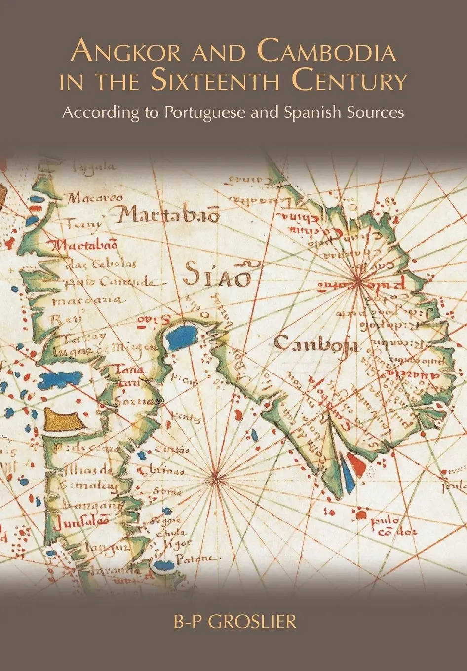 Cover: 9789745242074 | Angkor and Cambodia in the Sixteenth Century | Groslier | Taschenbuch
