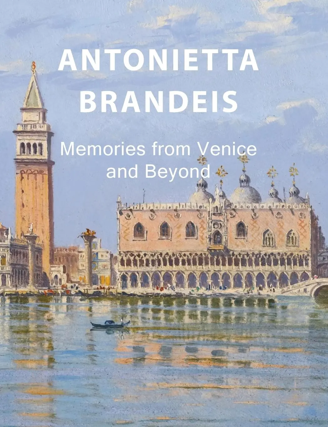 Cover: 9798218032074 | Antonietta Brandeis | Memories from Venice and Beyond | Eelco Kappe