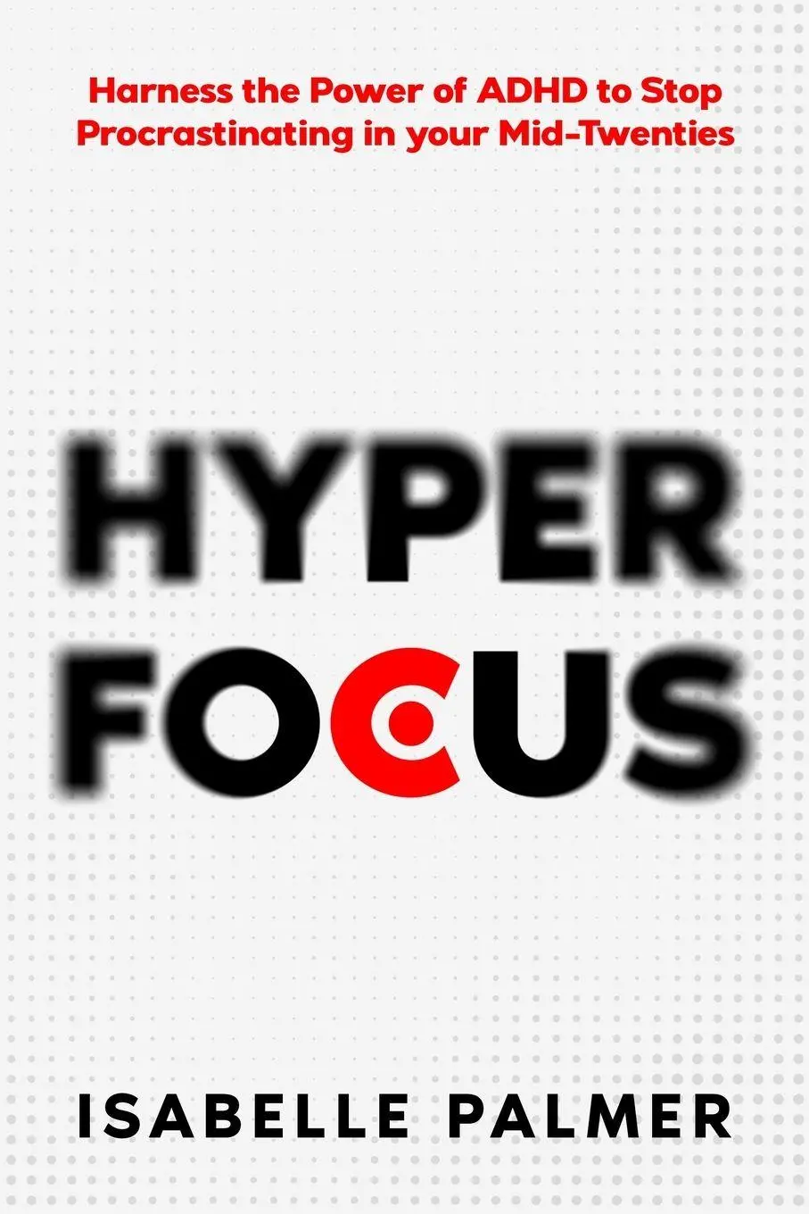 Cover: 9781456642174 | Hyper Focus | Isabelle Palmer | Taschenbuch | Englisch | 2023
