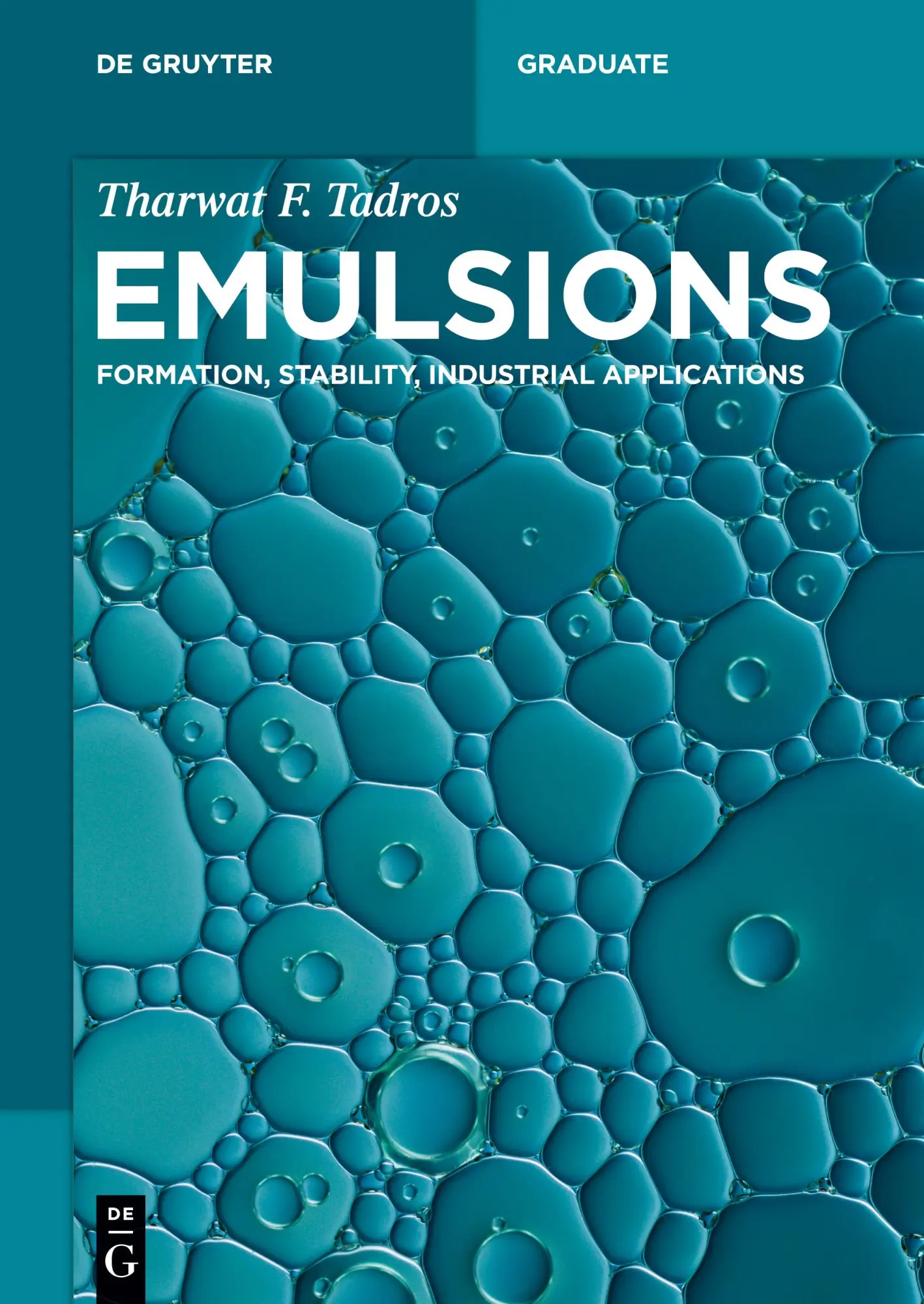 Cover: 9783110452174 | Emulsions | Formation, Stability, Industrial Applications | Tadros