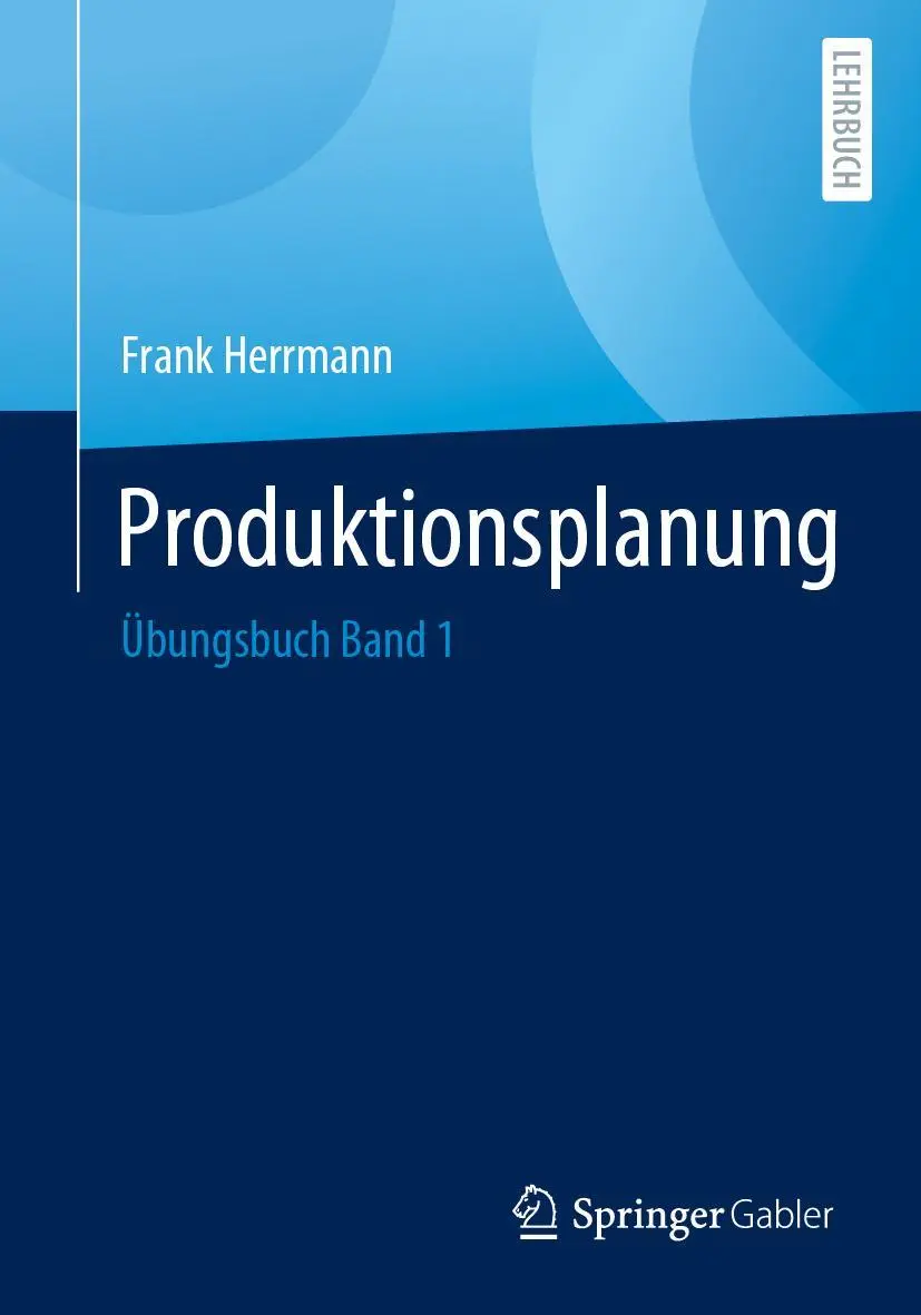Cover: 9783658402174 | Produktionsplanung | Übungsbuch Band 1 | Frank Herrmann | Taschenbuch