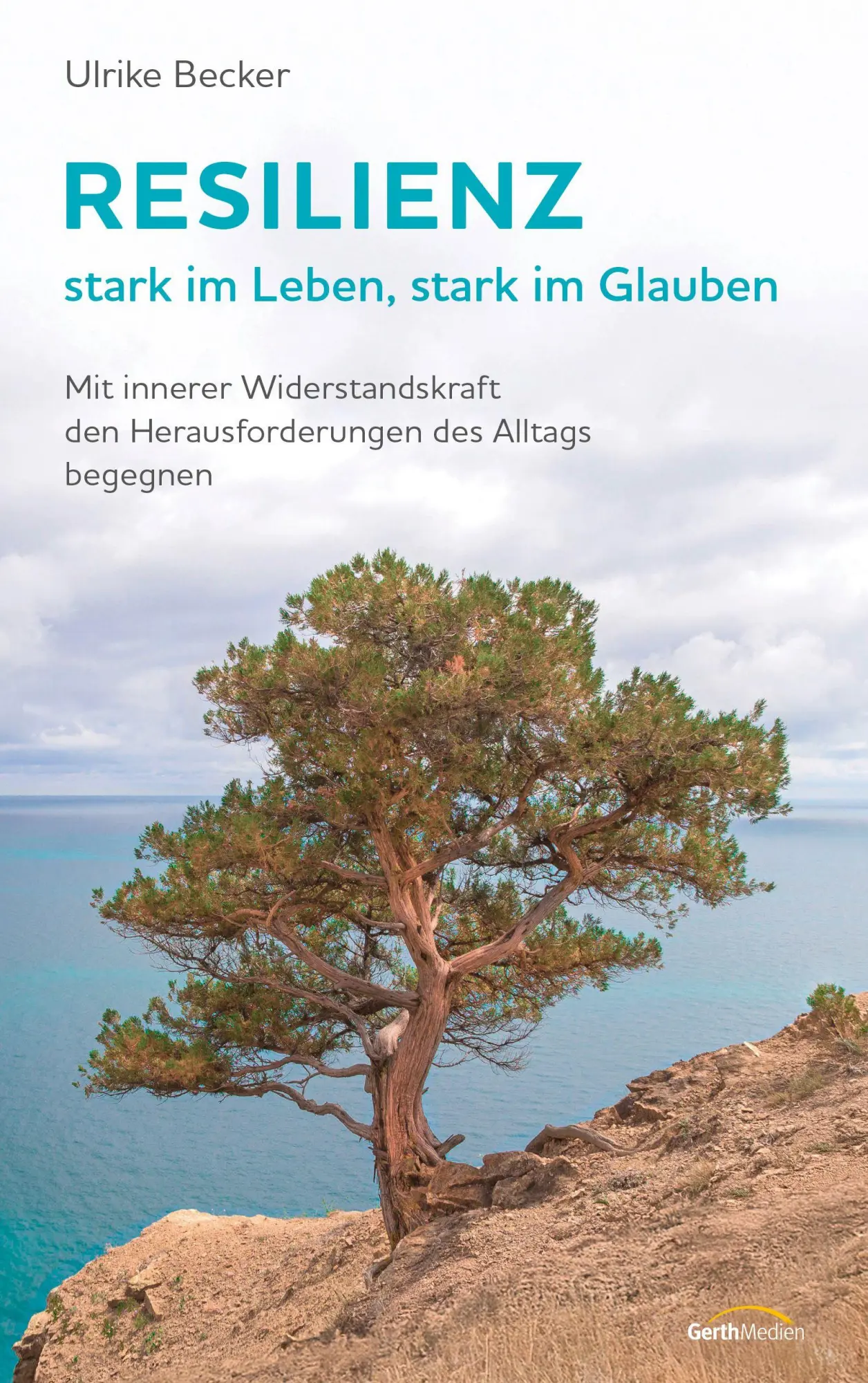 Cover: 9783986952174 | Resilienz - stark im Leben, stark im Glauben | Ulrike Becker | Buch