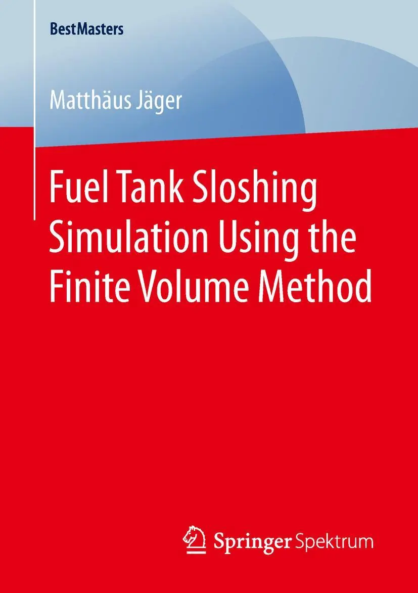 Cover: 9783658252274 | Fuel Tank Sloshing Simulation Using the Finite Volume Method | Jäger