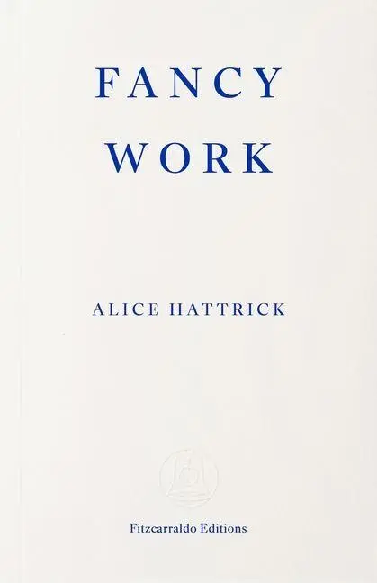 Cover: 9781804272374 | Fancy Work | Unpacking Pasts Lives | Alice Hattrick | Taschenbuch
