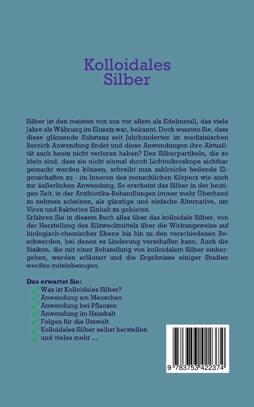 Rückseite: 9783753422374 | Kolloidales Silber - das vergessene Heilmittel: Wie einfaches...