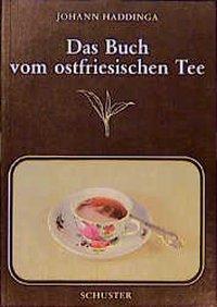 Das Buch vom ostfriesischen Tee | Johann Haddinga | Taschenbuch | Deutsch | 1986 | Schuster Verlag | EAN 9783796302374 - Haddinga, Johann