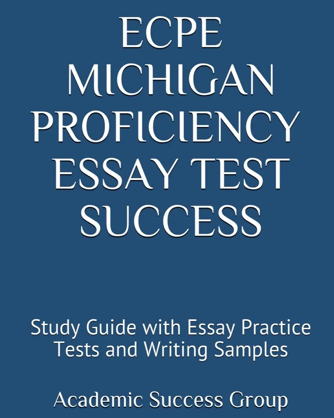 Cover: 9781949282474 | ECPE Michigan Proficiency Essay Test Success | Academic Success Group