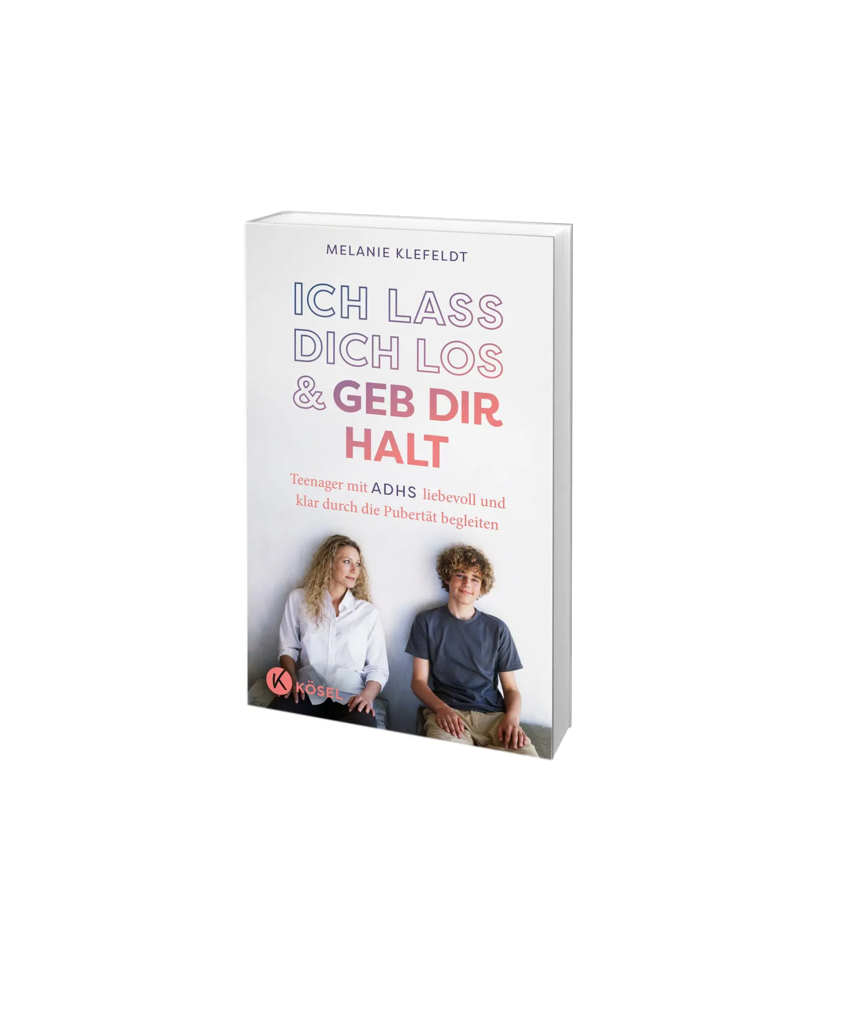 Bild: 9783466312474 | Ich lass dich los und geb dir Halt | Melanie Klefeldt | Taschenbuch