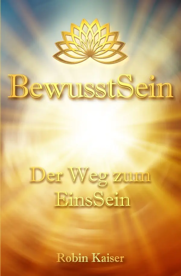 Cover: 9783756552474 | BewusstSein | Der Weg zum EinsSein | Robin Kaiser | Taschenbuch | 2022