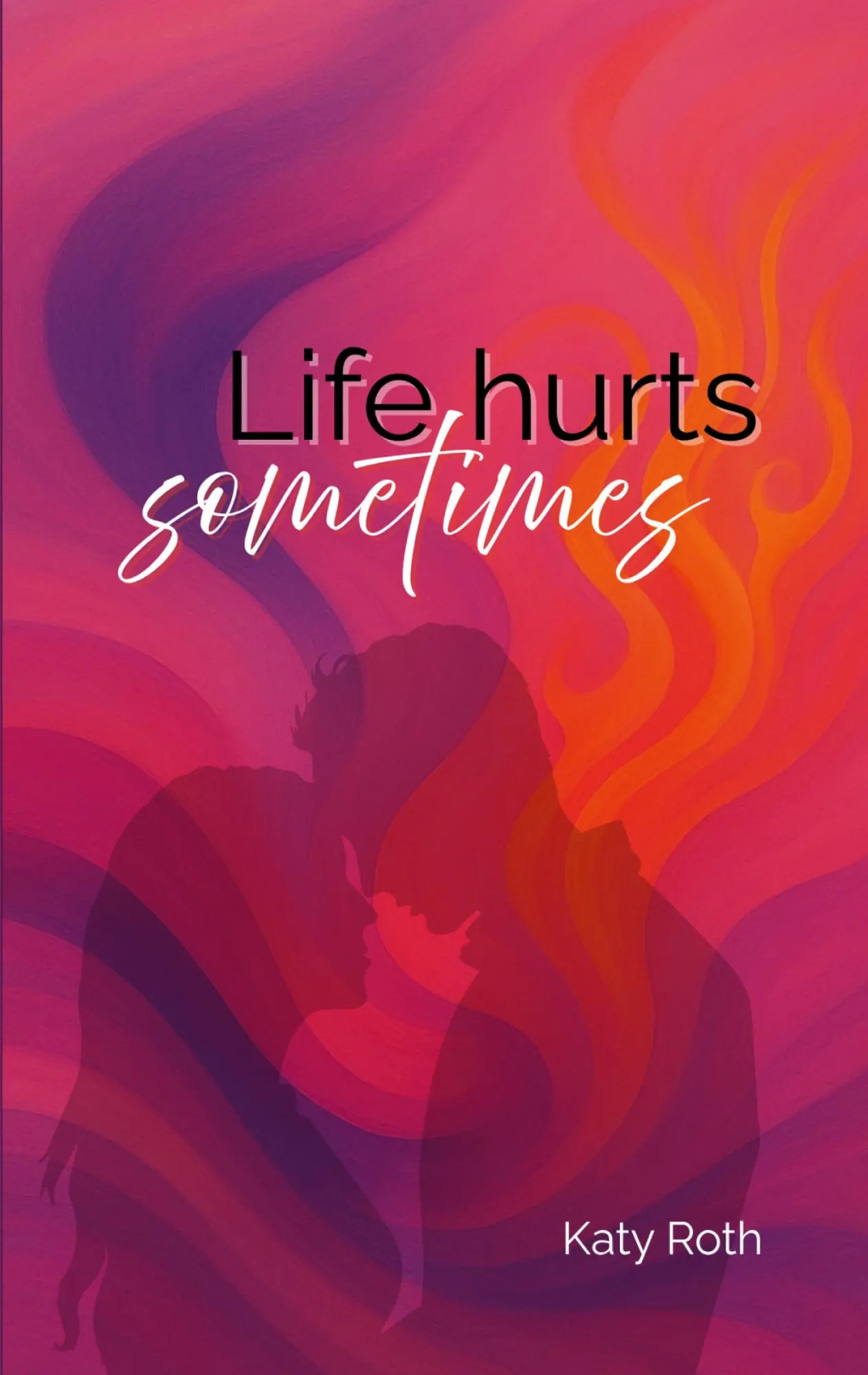 Cover: 9783769352474 | Life hurts sometimes | Katy Roth | Taschenbuch | 320 S. | Deutsch