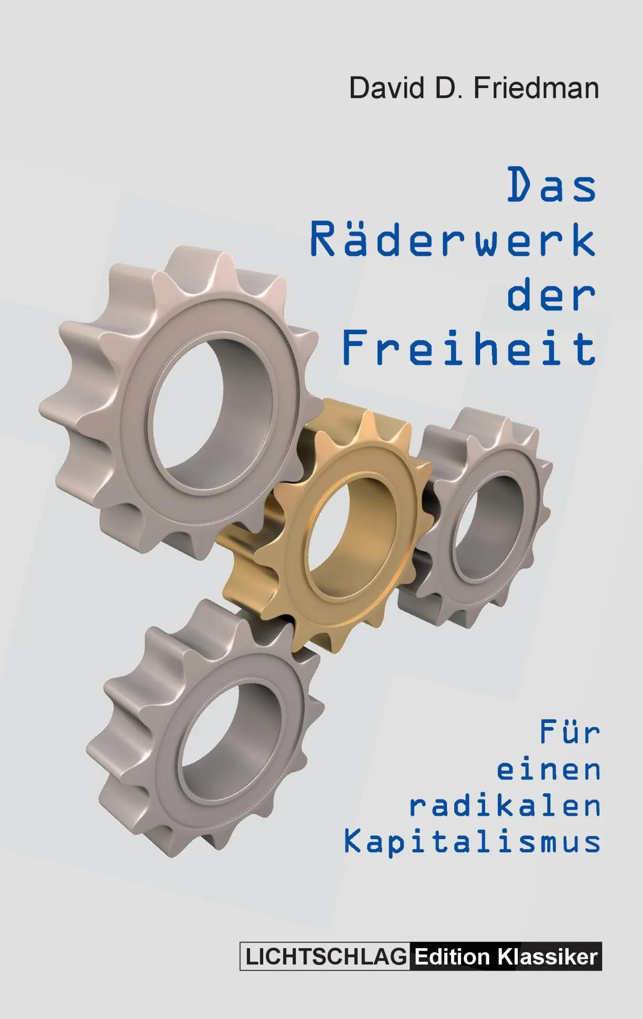 Cover: 9783939562474 | Das Räderwerk der Freiheit | Für einen radikalen Kapitalismus | Buch