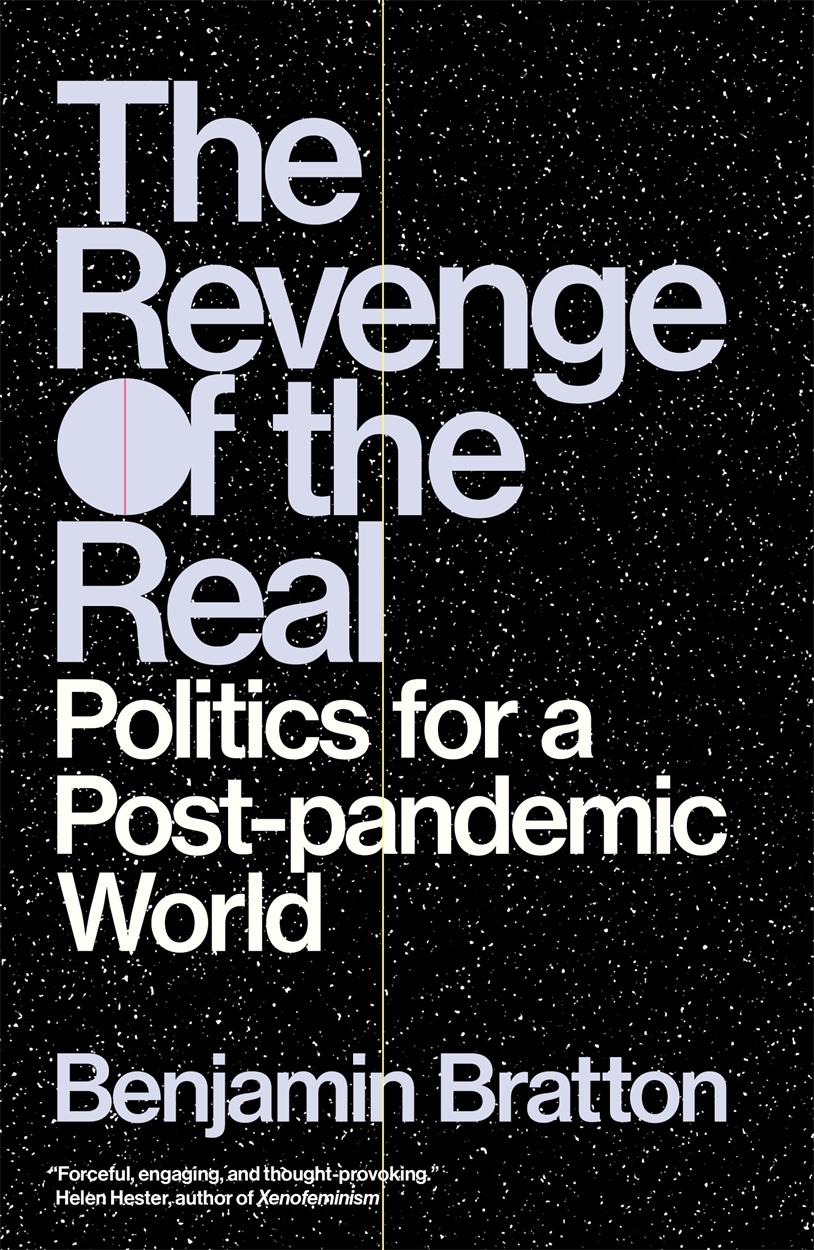 Cover: 9781839762574 | The Revenge of the Real | Politics for a Post-Pandemic World | Bratton