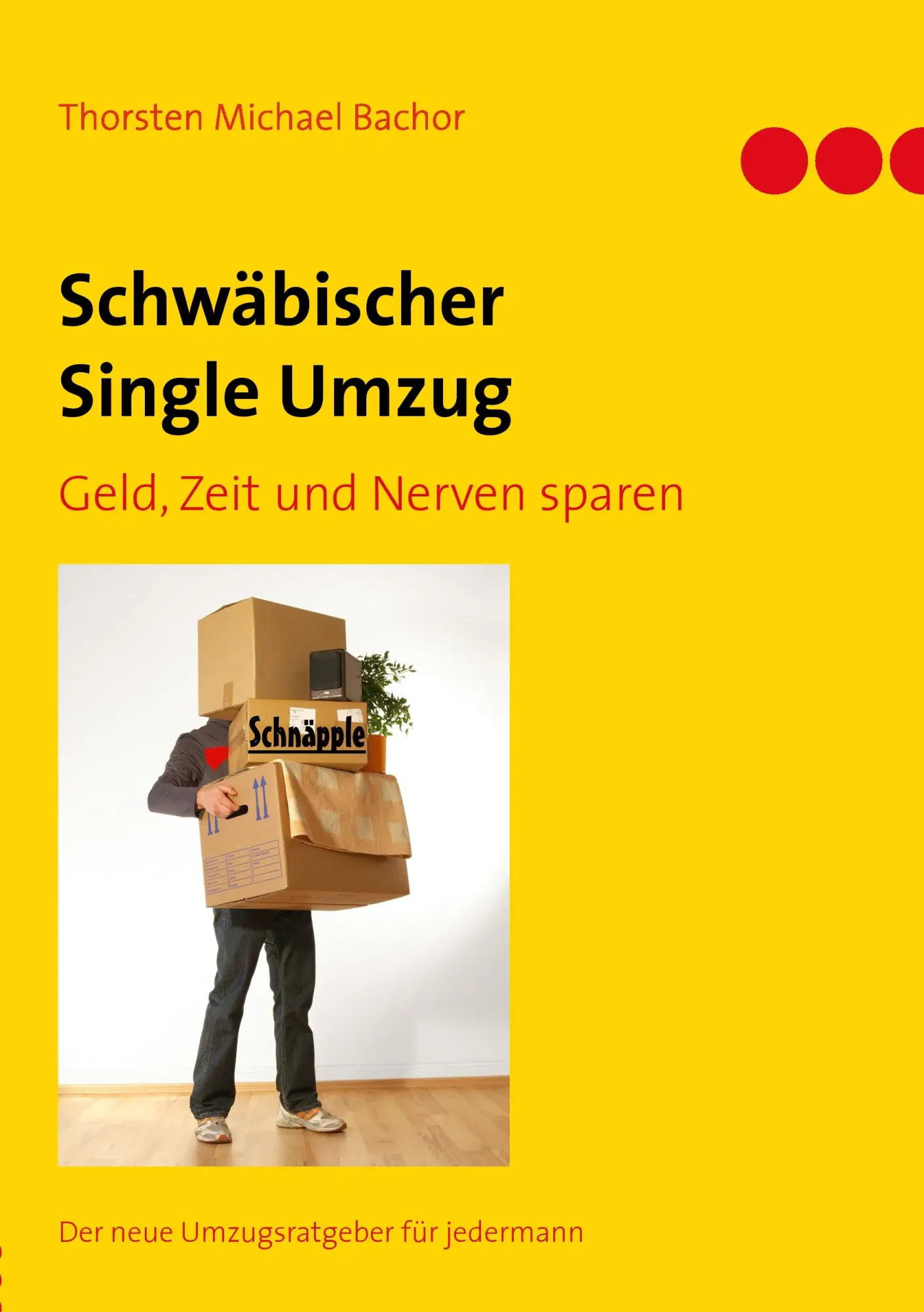 Cover: 9783837032574 | Schwäbischer Single Umzug | Geld, Zeit und Nerven sparen | Bachor