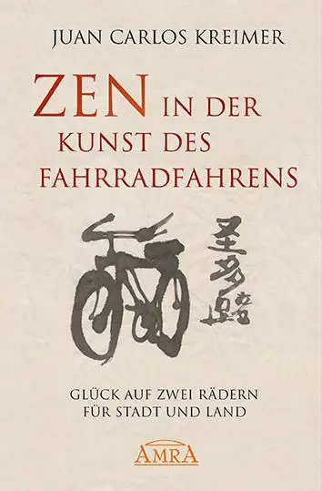 Cover: 9783954472574 | Zen in der Kunst des Fahrradfahrens | Juan Carlos Kreimer | Buch