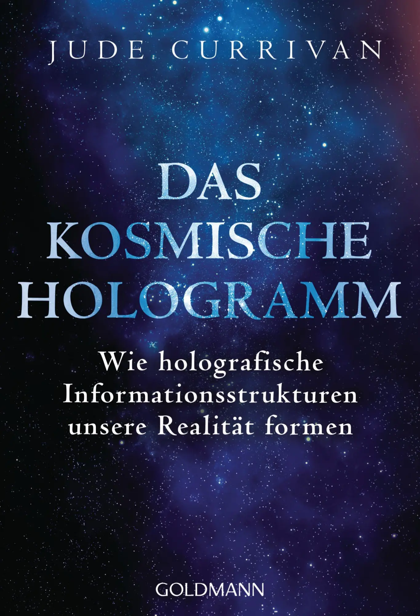 Cover: 9783442222674 | Das kosmische Hologramm | Jude Currivan | Taschenbuch | 400 S. | 2020