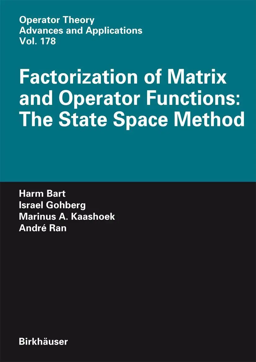 Cover: 9783764382674 | Factorization of Matrix and Operator Functions: The State Space Method
