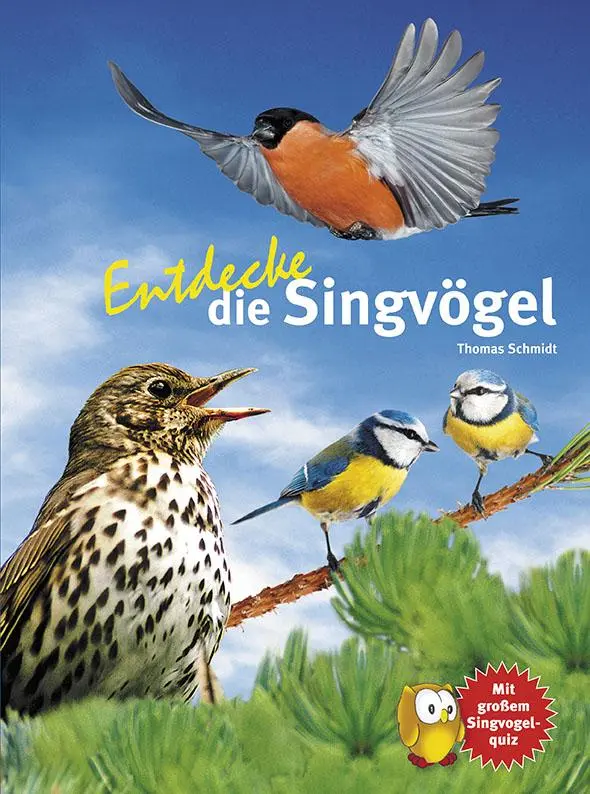 Cover: 9783866592674 | Entdecke die Singvögel | Thomas Schmidt | Buch | 56 S. | Deutsch Cover: 9783866592674 | Entdecke die Singvögel | Thomas Schmidt | Buch | 56 S. | Deutsch