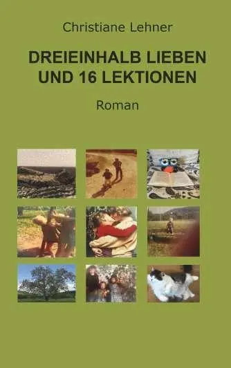 Cover: 9783991922674 | Dreieinhalb Lieben und 16 Lektionen | Reifungsprozess einer Frau
