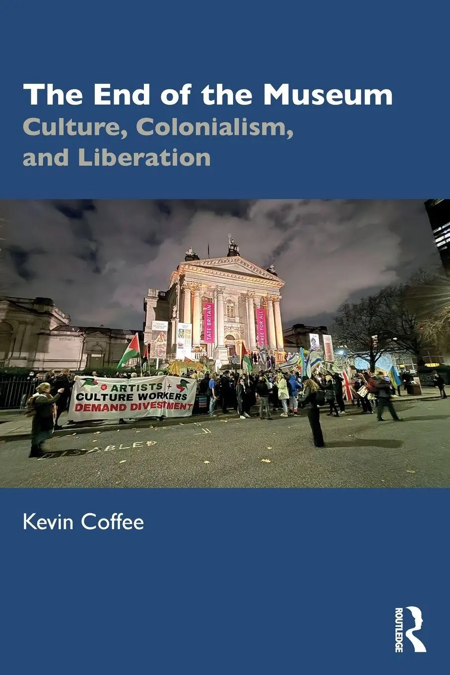Cover: 9781032792774 | The End of the Museum | Culture, Colonialism and Liberation | Coffee