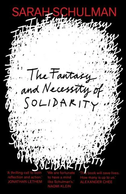 Cover: 9781913512774 | The Fantasy and Necessity of Solidarity | Sarah Schulman | Taschenbuch