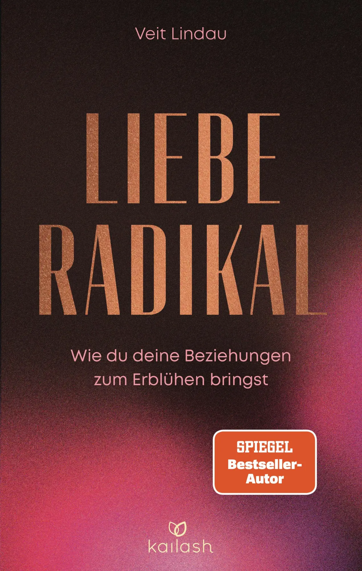 Cover: 9783424632774 | Liebe radikal | Wie du deine Beziehungen zum Erblühen bringst | Lindau