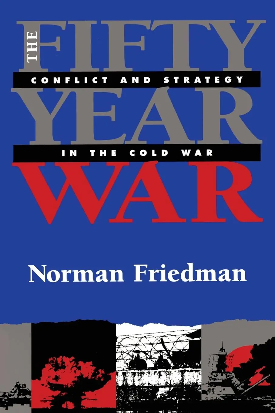 Cover: 9781591142874 | Fifty-Year War | Conflict and Strategy in the Cold War | Friedman