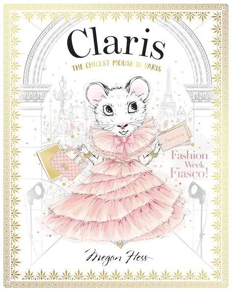 Cover: 9781760502874 | Claris: Fashion Show Fiasco | The Chicest Mouse in Paris | Megan Hess