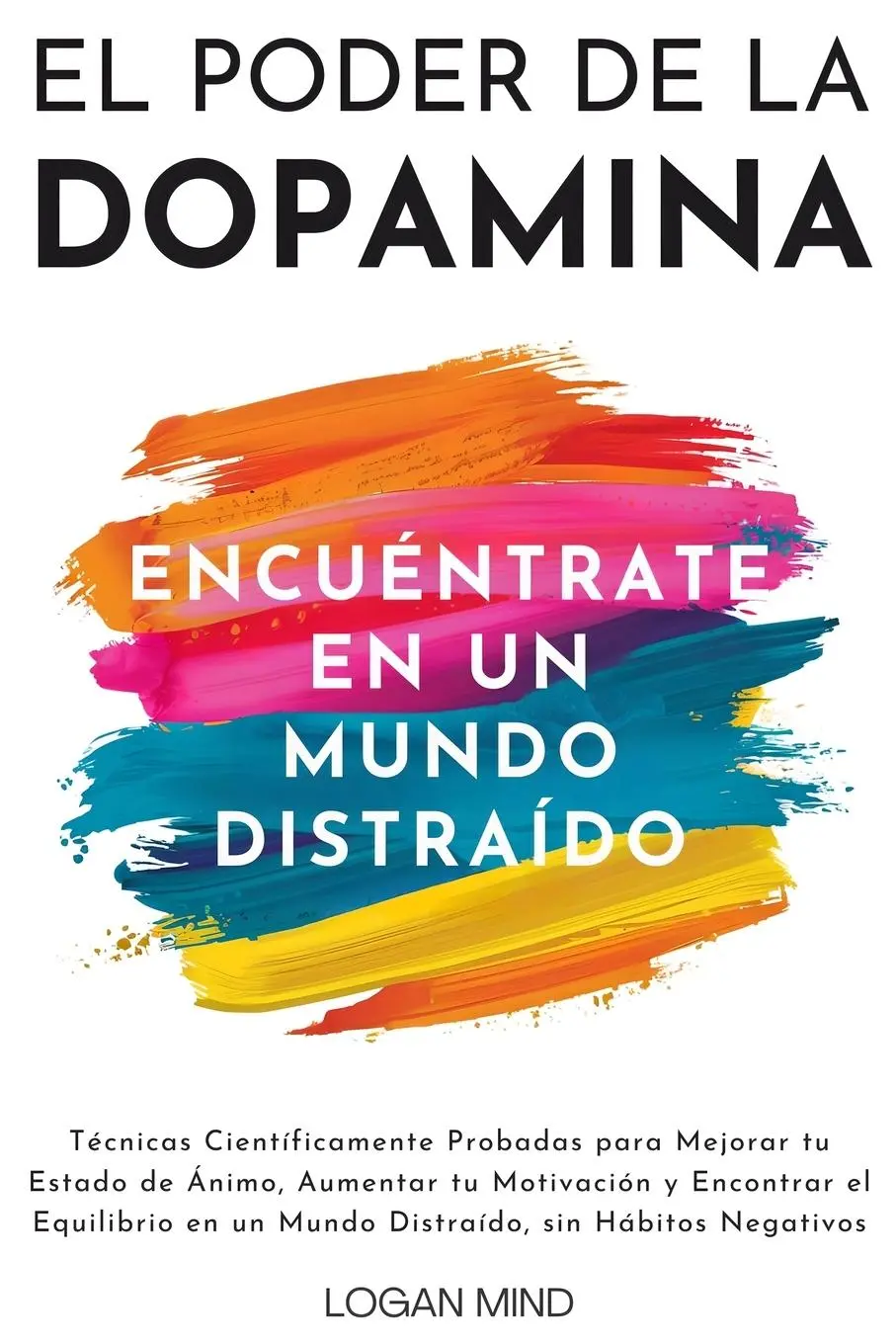 Cover: 9781837982974 | El Poder de la Dopamina | Logan Mind | Taschenbuch | Spanisch | 2024