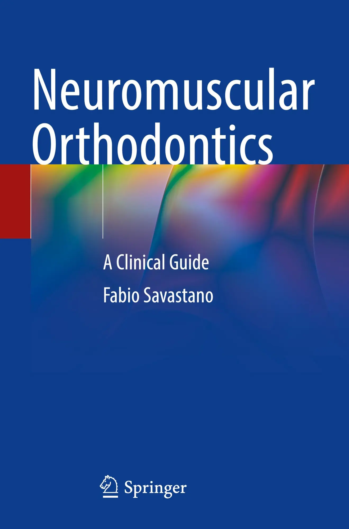 Cover: 9783031412974 | Neuromuscular Orthodontics | A Clinical Guide | Fabio Savastano | Buch